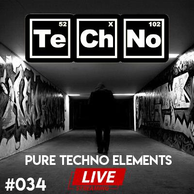 Pure Techno Elements 034 LIVE Pure Techno Elements 034 LIVE