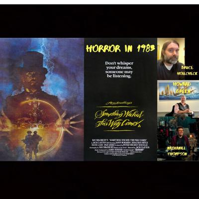 Horror in 1983: Something Wicked This Way Comes with Howard Green (Disney Publicist) Nathaniel Thompson, and Bruce Holecheck