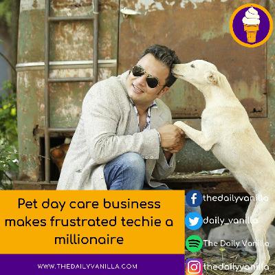 Pet day care business makes frustrated techie a millionaire Pet day care business makes frustrated techie a millionaire