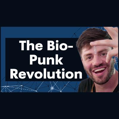 The BioPunk Revolution with Elliot Roth The BioPunk Revolution with Elliot Roth
