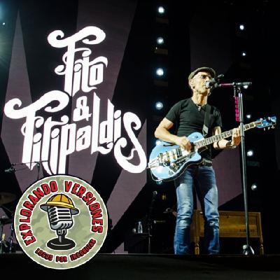 78 - EXPLORANDO VERSIONES: FITO Y FITIPALDIS VERSIONES