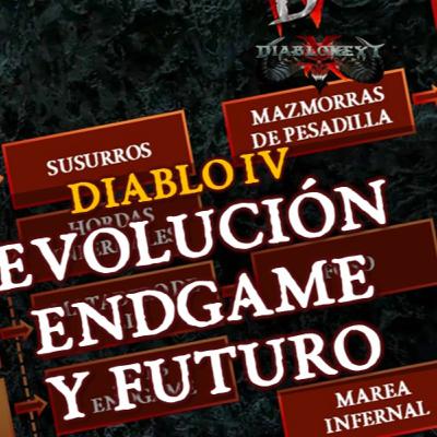 La evolución de Diablo IV, endgame y futuro (#205)