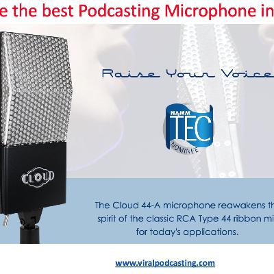 Is the Cloud 44A the Greatest Podcasting Microphone of All Time - MicrophoneViral Pod #69 Is the Cloud 44A the Greatest Podcasting Microphone of All Time - MicrophoneViral Pod #69