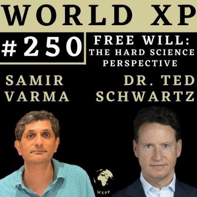Samir Varma and Dr. Ted Schwartz - Free Will Can Be Scientifically Disproven, Life Is A Miracle
