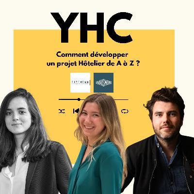#7 Comment développer un projet hôtelier de A à Z ? Avec Inès Haack (Investment Director - Extendam) et Nicolas Stachowiak (VP Development Europe - Ennismore)