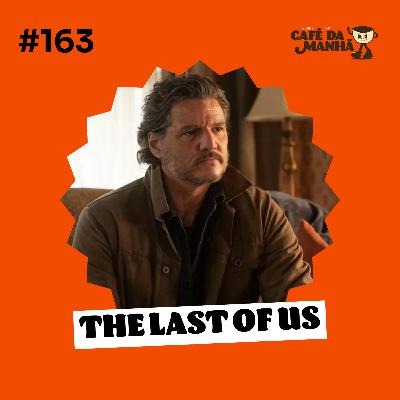 #163 The Last of Us T2: Quem sobrevive ao que vem por aí? #163 The Last of Us T2: Quem sobrevive ao que vem por aí?
