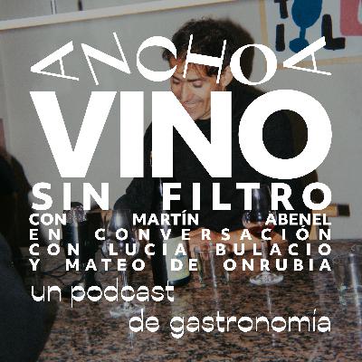 Ep 8: Vino sin filtro con Martín Abenel. En conversación con Lucia Bulacio y Mateo de Onrubia. Ep 8: Vino sin filtro con Martín Abenel. En conversación con Lucia Bulacio y Mateo de Onrubia.
