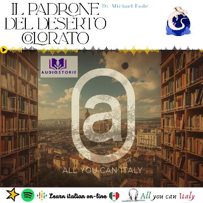 IL PADRONE DEL DESERTO COLORATO - ITALIAN PODCAST - AUDIOSTORIE IN ITALIANO 🎙🎧 IL PADRONE DEL DESERTO COLORATO - ITALIAN PODCAST - AUDIOSTORIE IN ITALIANO 🎙🎧