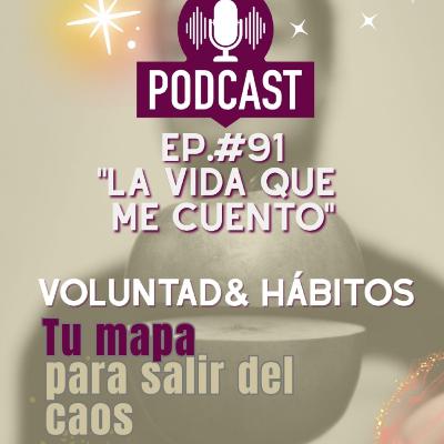 EP#91💪🏼🎙️ Voluntad & Hábitos: tu mapa para salir del caos
