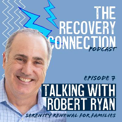 Episode 7 | Robert Ryan - Serenity Renewal for Families