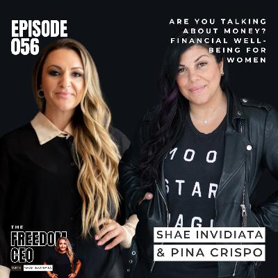 056: Are You Talking About Money? Financial Well-Being For Women [Shae Invidiata and Pina Crispo]
