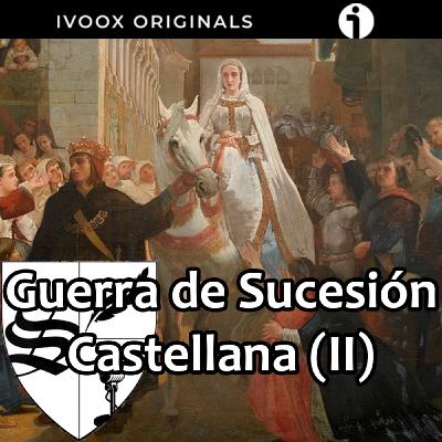 Castilla arde: la sucesión de Enrique IV (II)