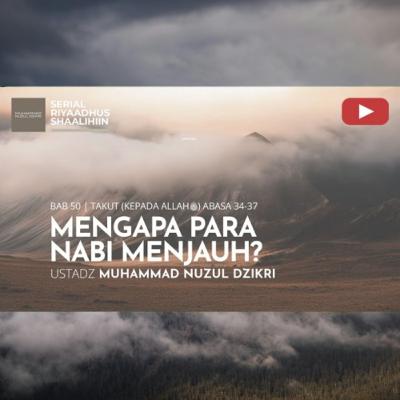 Riyaadhush Shaalihiin 1946. "MENGAPA PARA NABI MENJAUH?"