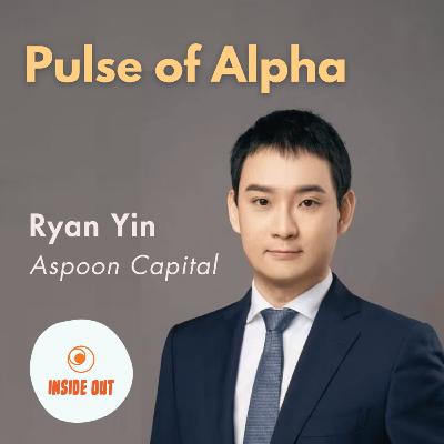 Pulse of Alpha | Policy Shifts, AI, and the Long/Short Game with Ryan Yin