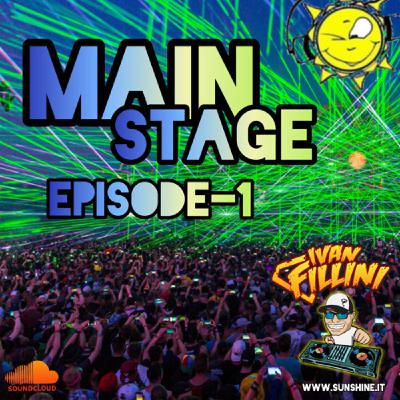 Main Stage by Ivan Fillini Ep.1 Main Stage by Ivan Fillini Ep.1
