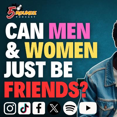 Can Men and Women Just Be Friends? | S30 Round 5