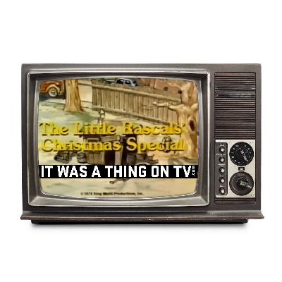 Episode 599-The Little Rascals Christmas Special Episode 599-The Little Rascals Christmas Special