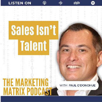 The Real Reason Most Sales Teams Underperform with Paul O'Donohue : TMM 144