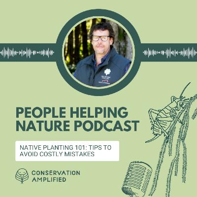 Native Planting 101: Tips to Avoid Costly Mistakes (with Wayne O’Keefe) Native Planting 101: Tips to Avoid Costly Mistakes (with Wayne O’Keefe)