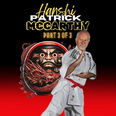 Hanshi Patrick McCarthy part 3 of 3 "don't drink the coolaid"