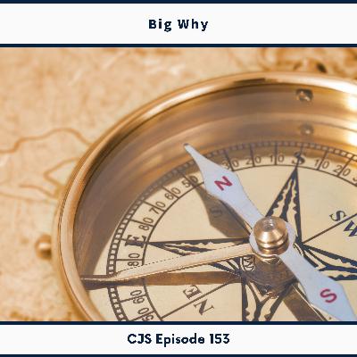 Ep #153: Big Why Ep #153: Big Why