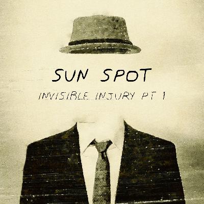 Sunspot: Invisible Injury Part 1 Sunspot: Invisible Injury Part 1