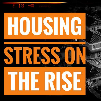 Housing Stress Is On The Rise
