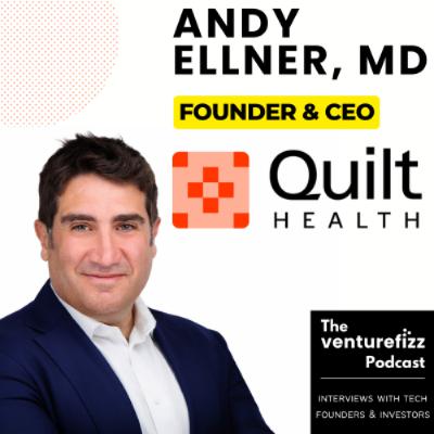 Episode 388: Andy Ellner - Founder & CEO, Quilt Health
