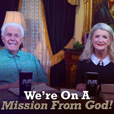 We’re On A Mission From God!