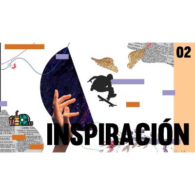 Planeta B #02 - Inspiración.