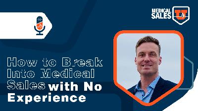 E18 | Dave Sterrett: How to Break Into Medical Sales with No Experience