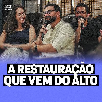 A RESTAURAÇÃO QUE VEM DO ALTO | Salmo 126