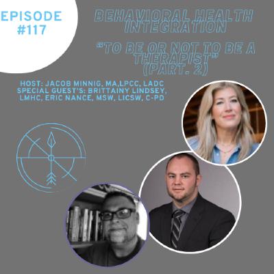 "To Be or Not to Be a Therapist?" (Part. 2) Interview with Brittainy Lindsey, LMHC, Eric Nance, MSW, LICSW, C-PD