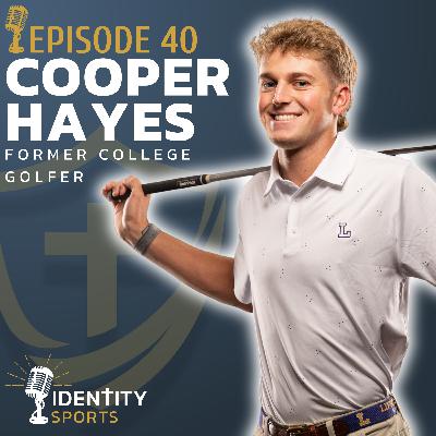 College Golf Revival | Cooper Hayes' Journey from Faith Struggles to Bold Leadership