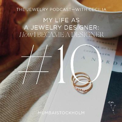 10. My Life as a Jewelry Designer: How I became a designer