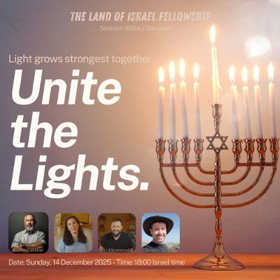 Unite the Lights Special Hanukkah LIVE ZOOM: Land of Israel Fellowship Unite the Lights Special Hanukkah LIVE ZOOM: Land of Israel Fellowship