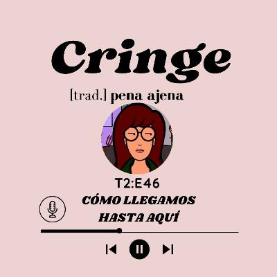 Episodio 98: Cringe