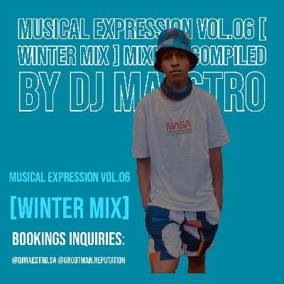 MUSICAL EXPRESSION(WINTER MIX VOL 06 MIXED & COMILED BY DJ MAESTRO