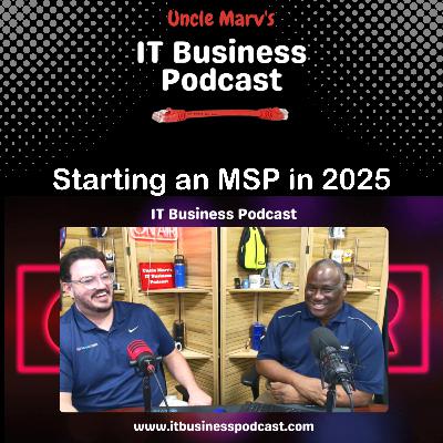 Starting an MSP in 2025 (EP 897)