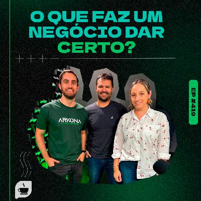 O que faz um negócio dar certo?