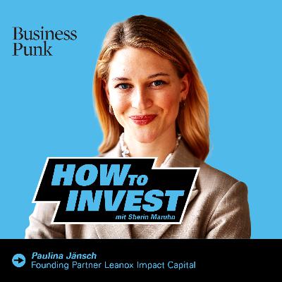 Mit 24 zum eigenen Impact-Fonds: Paulina Jänsch über Leanox, Female Dealflow & Investments mit Sinn