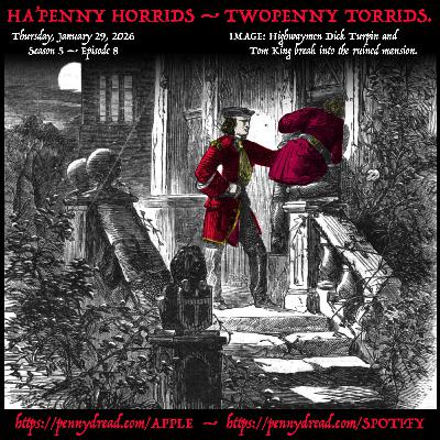 5.08: Sweeney Todd stalks abroad with a murder-list in his pocket! — The highwaymen investigate the secret of the old mansion. — 'Swift Nick' Nevison, the gentleman-robber friend of King Charles II! 5.08: Sweeney Todd stalks abroad with a murder-list in his pocket! — The highwaymen investigate the secret of the old mansion. — 'Swift Nick' Nevison, the gentleman-robber friend of King Charles II!