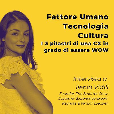 Employee Experience e Customer Experience con Ilenia Vidili, Customer Experience Expert, keynote speaker e imprenditrice
