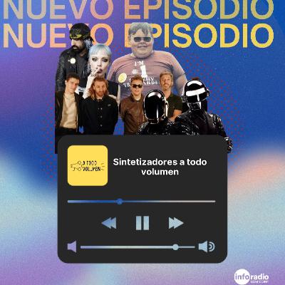 A Todo Volumen #119 - Sintetizadores a todo volumen