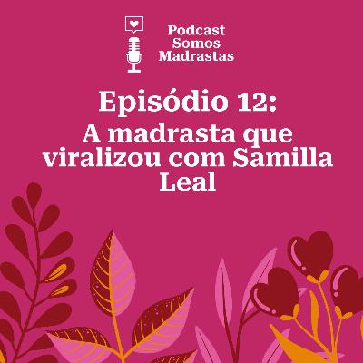 A madrasta que viralizou com Samilla Leal - Temporada 2