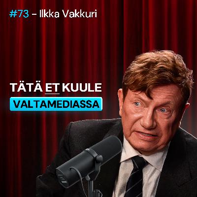 #73 – Tohtori Ilkka Vakkuri: Trumpin valtapeli, Stubbin HEIKKO diplomatia & Suomen LASKENUT puolustuskyky