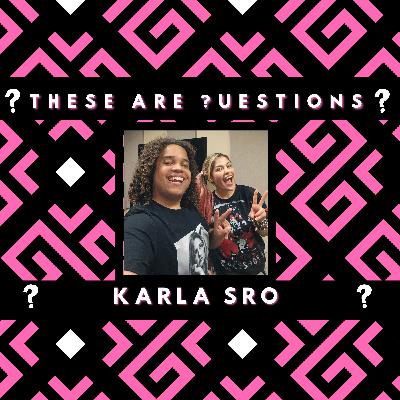 These Are Questions - Karla Sro