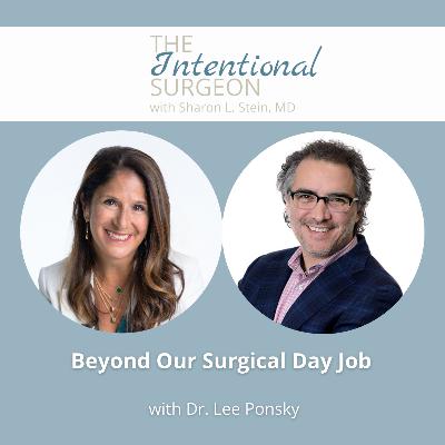S02EP22: Beyond Our Surgical Day Job with Dr. Lee Ponsky S02EP22: Beyond Our Surgical Day Job with Dr. Lee Ponsky