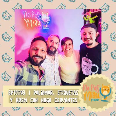 95 - Poliamor, Etiquetas y BDSM con Hugo Cervantes 🥵