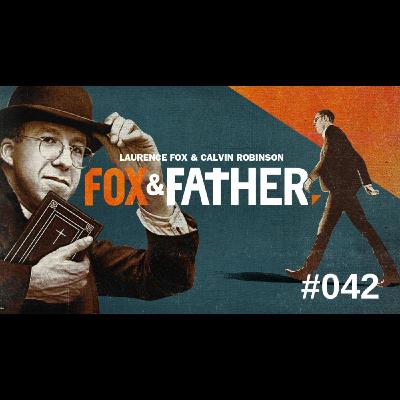 Fox and Father Episode #042